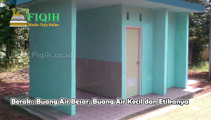 Berak Buang Air Besar Buang Air Kecil dan Etikanya