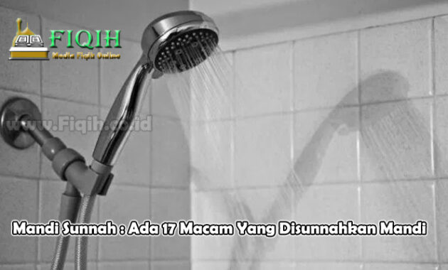 Mandi Sunnah Ada 17 Macam Yang Disunnahkan Mandi