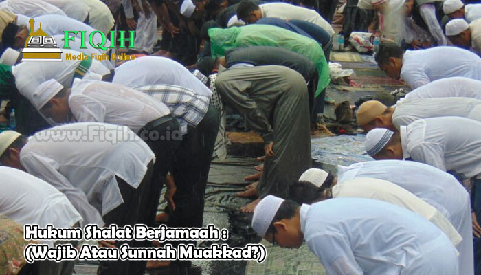 Hukum Shalat Berjamaah Wajib Atau Sunnah Muakkad