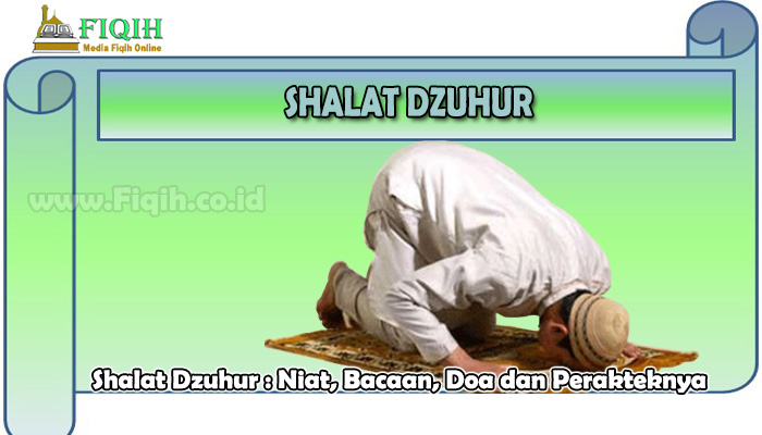 Shalat Dzuhur Niat, Bacaan, Doa dan Perakteknya