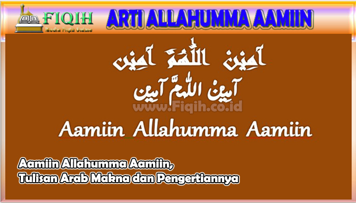 Aamiin Allahumma Aamiin Makna dan Pengertiannya