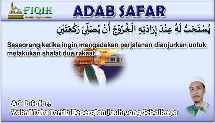 Adab Safar, Yakni Tata Tertib Bepergian Jauh yang Sebaiknya