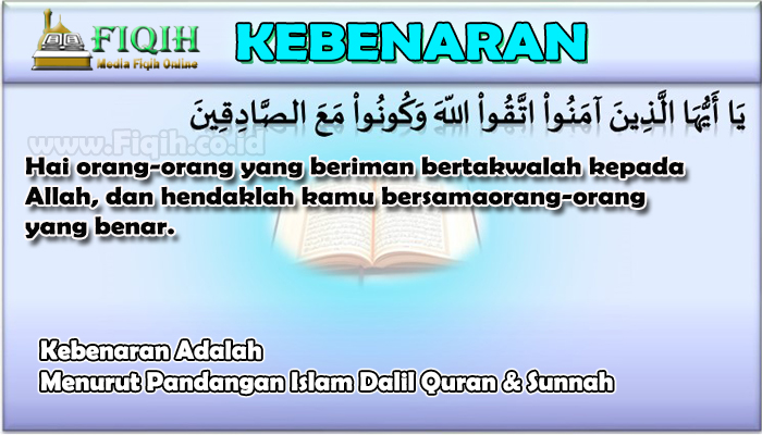 Kebenaran Adalah Menurut Pandangan Islam Dalil Quran & Sunnah