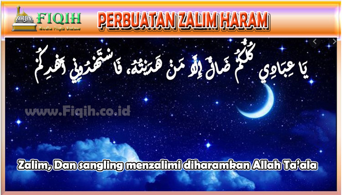 Zalim dan Saling Menzalimi diharamkan Allah