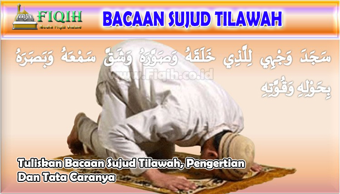 Tuliskan Bacaan Sujud Tilawah, Pengertian Dan Tata Caranya